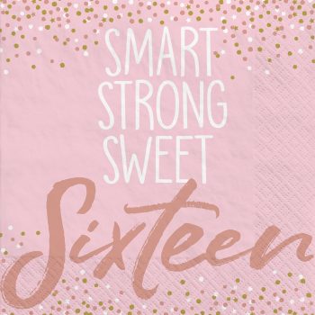 Pink napkin with "Smart Strong Sweet Sixteen.