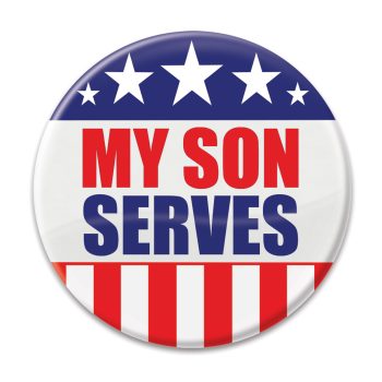 A patriotic button stating 'My Son Serves' with stars and stripes design.